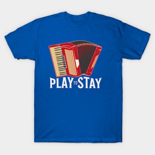 Play to Stay: The Music Never Stops T-Shirt